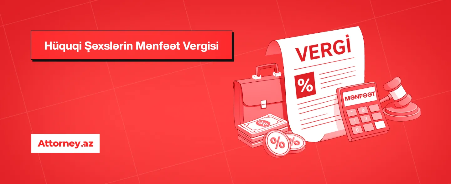 Azərbaycanda vergilər: hüquqi şəxslərin mənfəət vergisi. - Attorney.az