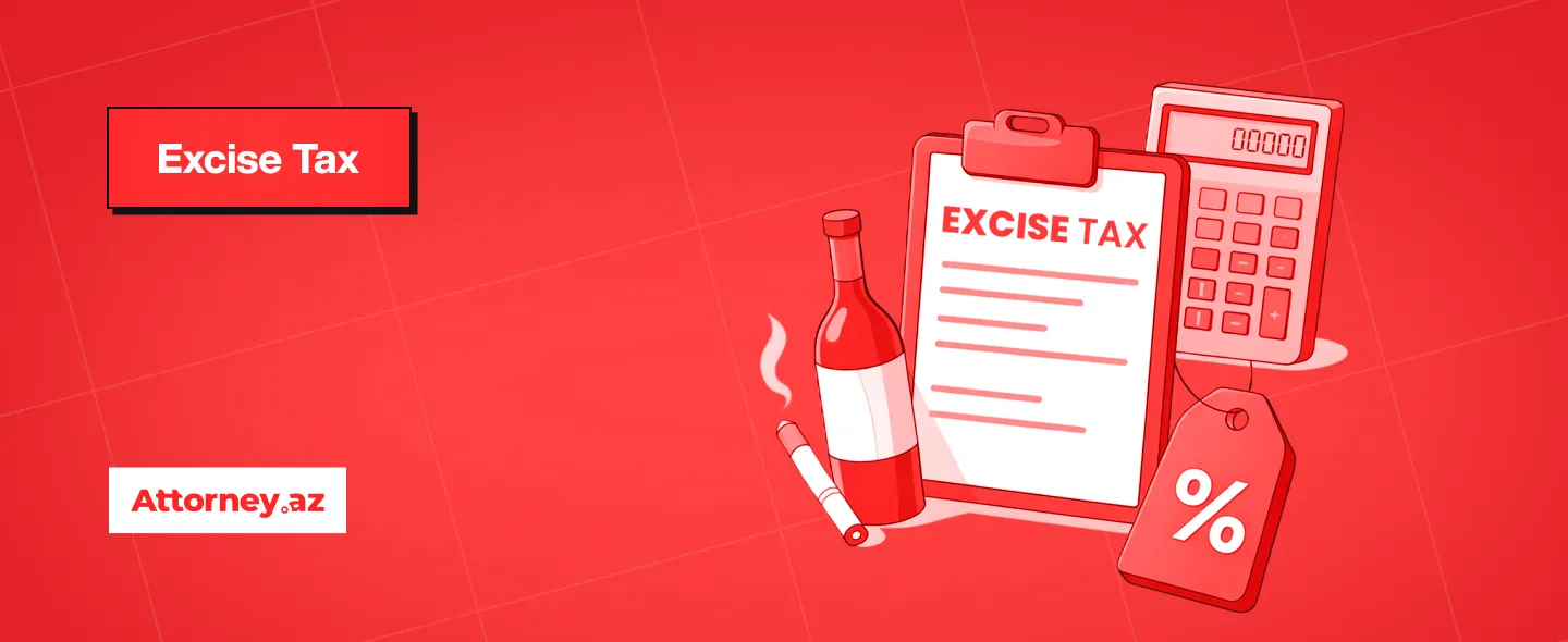 Taxes in Azerbaijan: Excise Tax. - Attorney.az